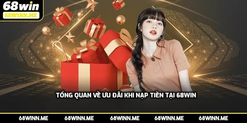 Tổng quan về ưu đãi khi nạp tiền tại nhà cái
