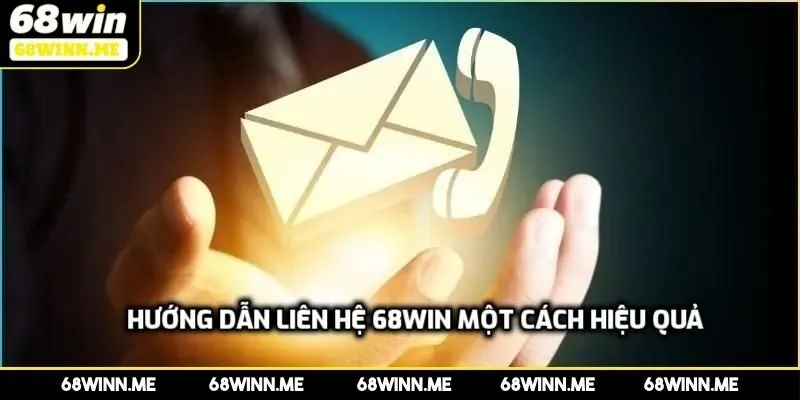 Hướng dẫn liên hệ 68WIN một cách hiệu quả