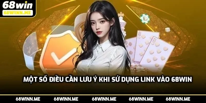 An toàn khi truy cập link vào 68WIN